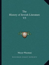 Cover image for The History of Jewish Literature V5