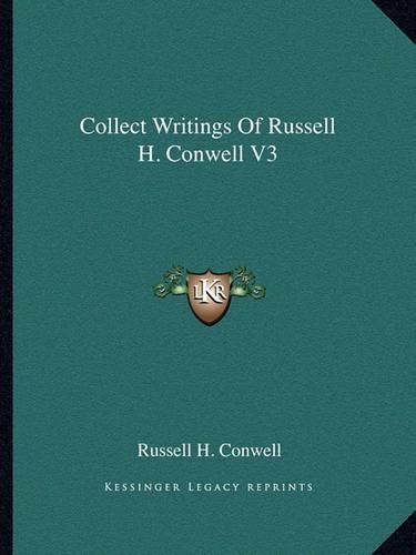 Collect Writings of Russell H. Conwell V3