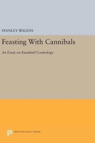 Cover image for Feasting With Cannibals: An Essay on Kwakiutl Cosmology