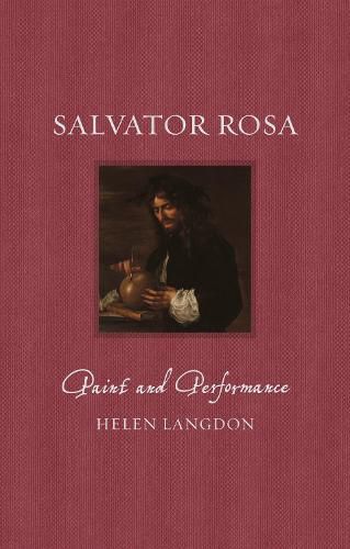 Cover image for Salvator Rosa: Paint and Performance
