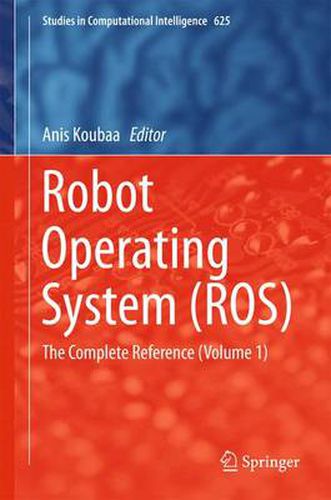 Cover image for Robot Operating System (ROS): The Complete Reference (Volume 1)