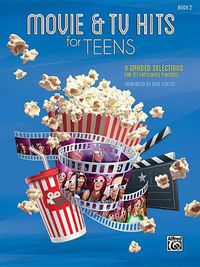 Cover image for Movie and Tv Hits For Teens 2: Book 2: 9 Graded Selections for Intermediate Pianists