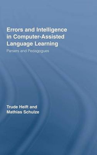 Cover image for Errors and Intelligence in Computer-Assisted Language Learning: Parsers and Pedagogues