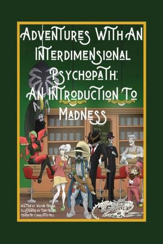 Cover image for Adventures with an Interdimensional Psychopath: An Introduction to Madness