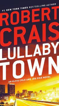 Cover image for Lullaby Town: An Elvis Cole and Joe Pike Novel