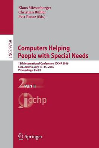 Cover image for Computers Helping People with Special Needs: 15th International Conference, ICCHP 2016, Linz, Austria, July 13-15, 2016, Proceedings, Part II