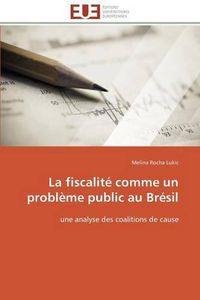 Cover image for La Fiscalit  Comme Un Probl me Public Au Br sil