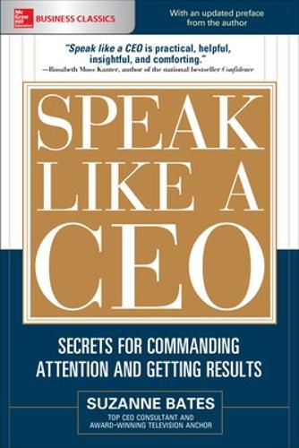 Cover image for Speak Like a CEO: Secrets for Commanding Attention and Getting Results