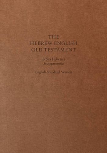Cover image for ESV Hebrew-English Old Testament: Biblia Hebraica Stuttgartensia  and English Standard Version (ESV) (Cloth over Board): Biblia Hebraica Stuttgartensia (BHS) and English Standard Version (ESV)