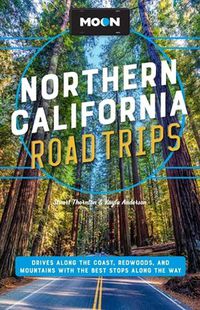 Cover image for Moon Northern California Road Trip (Second Edition)