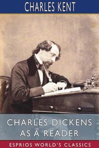 Cover image for Charles Dickens as a Reader (Esprios Classics)