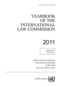 Cover image for Yearbook of the International Law Commission 2011: Vol. 2: Part 2. Report of the Commission to the General Assembly on the work of its sixty-third session