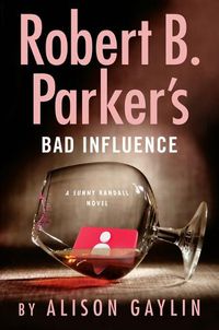 Cover image for Robert B Parker's Bad Influence