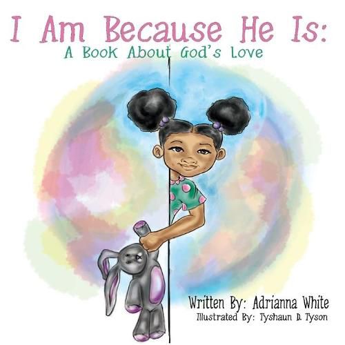 I Am Because He Is A Book About God's Love, Adrianna White