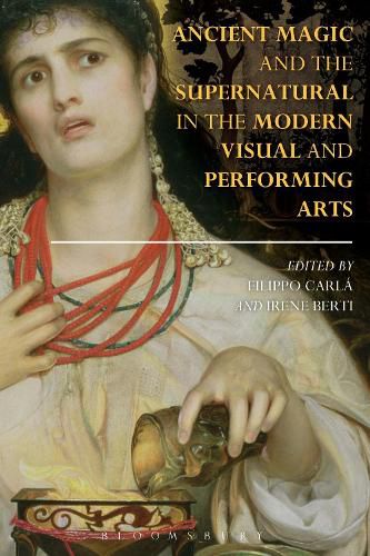 Cover image for Ancient Magic and the Supernatural in the Modern Visual and Performing Arts