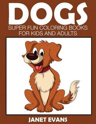 Cover image for Dogs: Super Fun Coloring Books for Kids and Adults