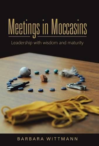 Cover image for Meetings in Moccasins: Leadership with wisdom and maturity