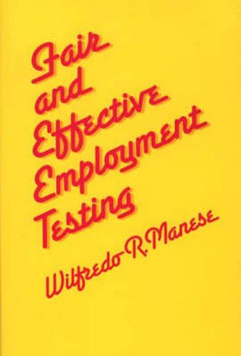 Cover image for Fair and Effective Employment Testing: Administrative, Psychometric, and Legal Issues for the Human Resources Professional