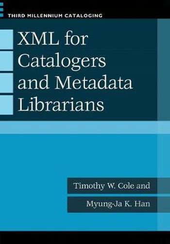 Cover image for XML for Catalogers and Metadata Librarians