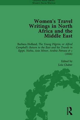 Women's Travel Writings in North Africa and the Middle East, Part I Vol 2: Barbara Hofland, The Young Pilgrim, or Alfred Campbell's Return to the East and his Travels in Egypt, Nubia, Asia Minor, Arabia Petraea &c (1826)