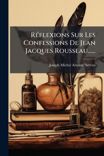 Cover image for Reflexions Sur Les Confessions De Jean Jacques Rousseau......