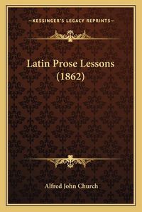 Cover image for Latin Prose Lessons (1862)