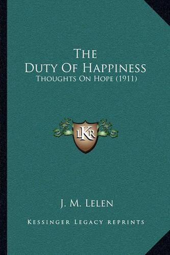 Cover image for The Duty of Happiness: Thoughts on Hope (1911)