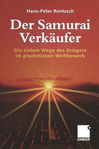 Cover image for Der Samurai-Verkaufer: Die sieben Wege des Kriegers im gnadenlosen Wettbewerb