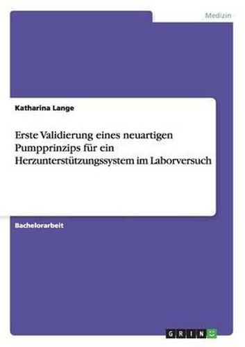 Cover image for Erste Validierung Eines Neuartigen Pumpprinzips Fur Ein Herzunterstutzungssystem Im Laborversuch