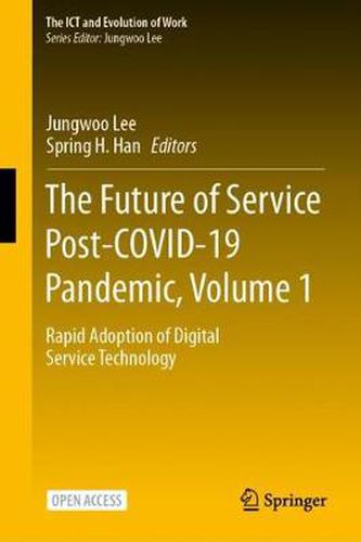 Cover image for The Future of Service Post-COVID-19 Pandemic, Volume 1: Rapid Adoption of Digital Service Technology