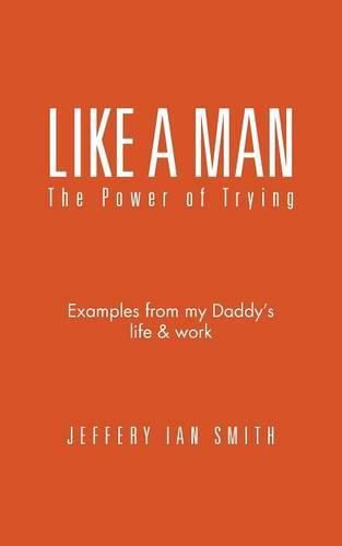 Cover image for Like a Man: The Power of Trying