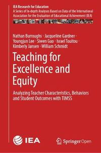 Cover image for Teaching for Excellence and Equity: Analyzing Teacher Characteristics, Behaviors and Student Outcomes with TIMSS
