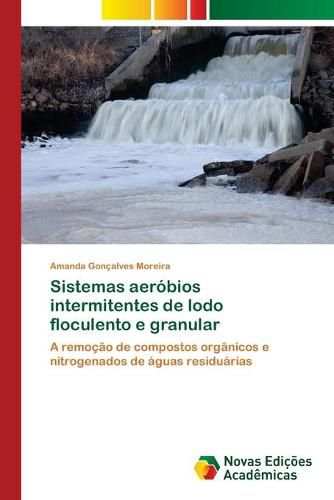 Cover image for Sistemas aerobios intermitentes de lodo floculento e granular