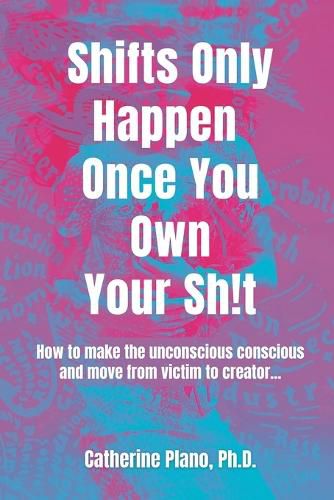 Cover image for Shifts Only Happen Once You Own Your Sh!t