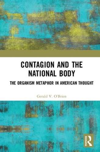 Cover image for Contagion and the National Body: The Organism Metaphor in American Thought