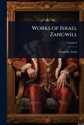 Cover image for Works of Israel Zangwill