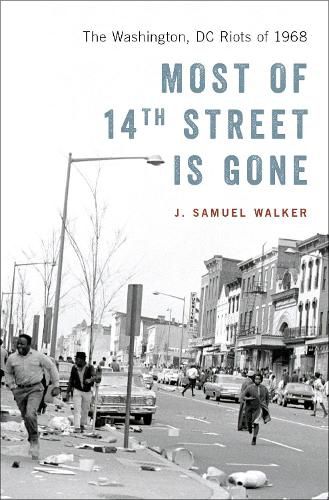 Most of 14th Street Is Gone: The Washington, DC Riots of 1968