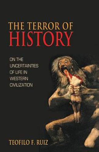 The Terror of History: On the Uncertainties of Life in Western Civilization