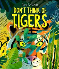 Cover image for Don't Think of Tigers