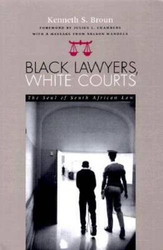 Cover image for Black Lawyers, White Courts: The Soul of South African Law