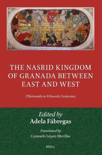 Cover image for The Nasrid Kingdom of Granada between East and West