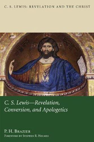 Cover image for C.S. Lewis: Revelation, Conversion, and Apologetics