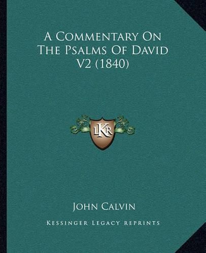 Cover image for A Commentary on the Psalms of David V2 (1840)