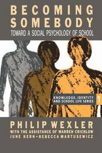 Cover image for Becoming Somebody: Toward A Social Psychology Of School