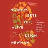 Cover image for Nobody Gets Out Alive: Stories