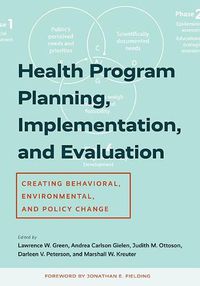 Cover image for Health Program Planning, Implementation, and Evaluation: Creating Behavioral, Environmental, and Policy Change