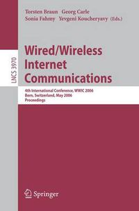 Cover image for Wired/Wireless Internet Communications: 4th International Conference, WWIC 2006, Bern, Switzerland, May 10-12, 2006, Proceedings