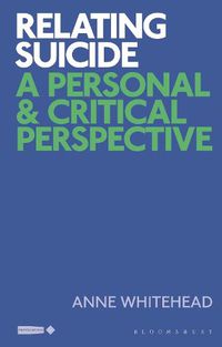 Cover image for Relating Suicide: A Personal and Critical Perspective