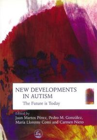 Cover image for New Developments in Autism: The Future is Today