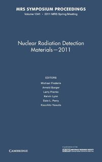 Cover image for Nuclear Radiation Detection Materials - 2011: Volume 1341